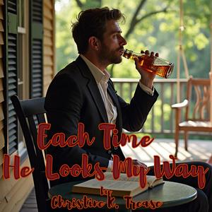 Each Time He Looks My Way