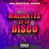 Alexxa Kim - Maliantes En La Disco