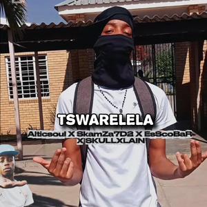Tswarelela (feat. EsScoBaR wenaR & SKULLXLAIN)