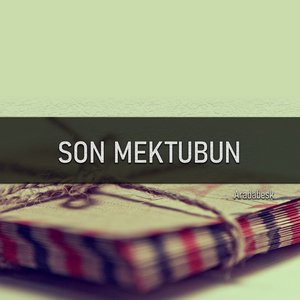 Son Mektubun