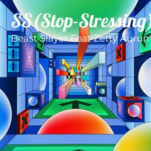 Ss(stop Stressing)