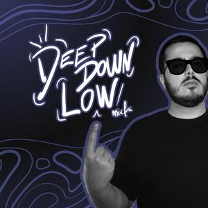 Deep Down Low