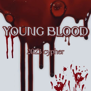 YOUNG BLOOD 2023 cypher(PROD BY H8y25）