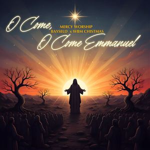 O Come, O Come Emmanuel