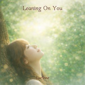 Leaning On You