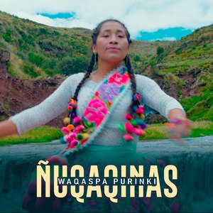 Ñuqaqinas Waqaspa Purinki