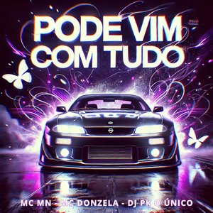 Pode Vim Com Tudo