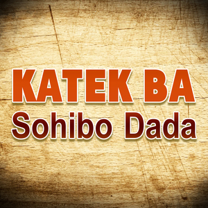 Katek Ba Sohibo Dada