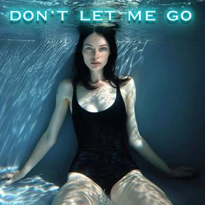 Don't Let Me Go (Opaline Moon)