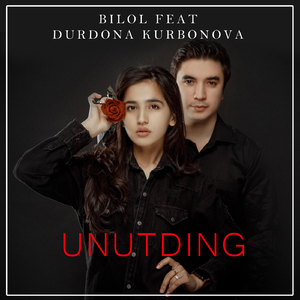 Unutding (feat. Durdona Kurbonova)