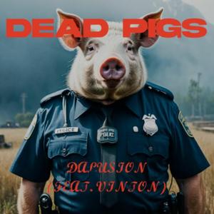 DEAD PIGS (feat. Vinton)
