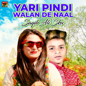 Yari Pindi Walan De Naal