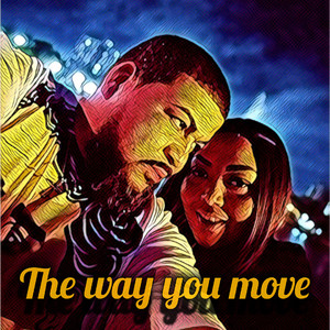 The way you move