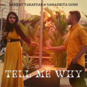 Tell Me Why (feat. Samadrita Ghosh)