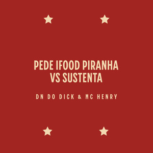 PEDE IFOOD PIRANHA VS SUSTENTA SENTANDO (Remastered 2025)