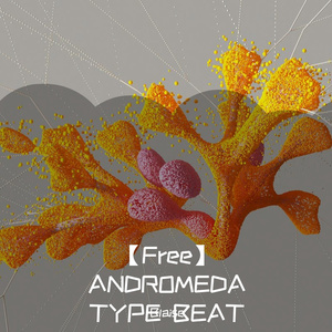 【Free】ANDROMEDA TYPE BEAT