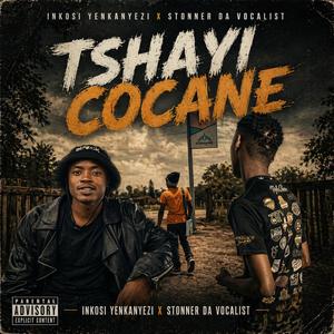 Tshayi cocane (feat. Stonner da vocalist)