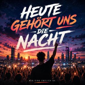 Heute gehört uns die Nacht
