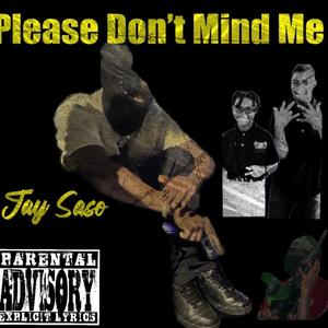 Please Dont Mind Me