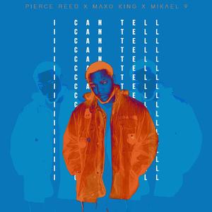I Can Tell (feat. Maxo King & Mikael 9)