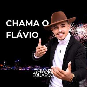 Chama o Flávio