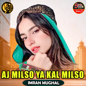 Aj Milso Ya kal Milso (1)