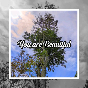 You are Beautiful