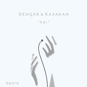 Hei - Dengar & Rasakan