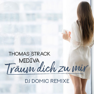 Träum dich zu mir (DJ Domic Remix)