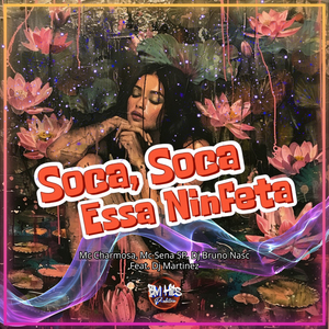 Soca, Soca Essa Ninfeta