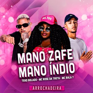 Mano Zafe, Mano Índio