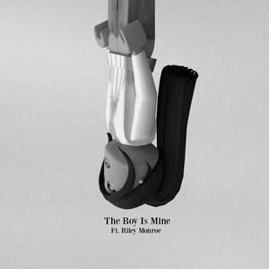 the boy is mine (feat. Riley Monroe)
