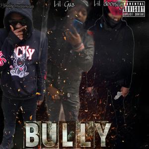 Bully (feat. Pbaby manman & Lil dooney)