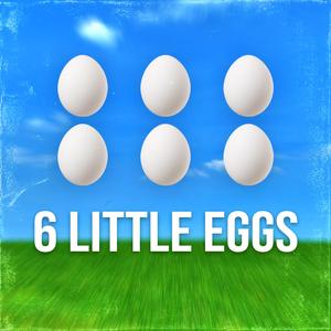 6 Little Eggs