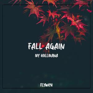 Fall Again (feat. Ivy Hollivana)