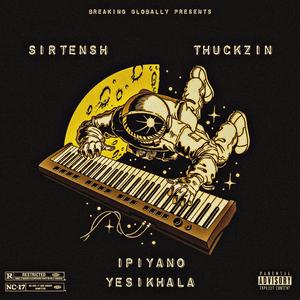 Ipiyano Yesikhala (feat. Thuckzin)