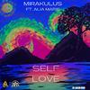 Mirakulus - SELF LOVE (feat. ALIA MARIE)