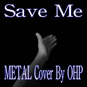 Save Me (Metal Version)