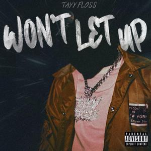 Won't Let Up
