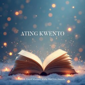 Ating Kwento (feat. Kirby Bas & Lei Dionela)