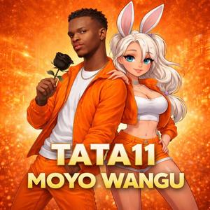 TATAT11 (MOYO WANGU)