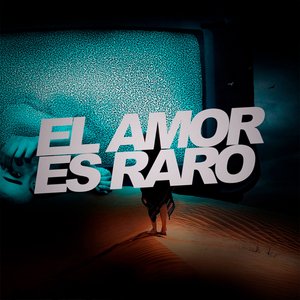 El Amor Es Raro