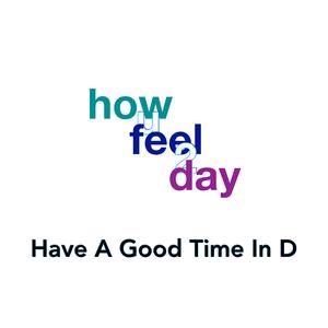 Have a Good Time in D