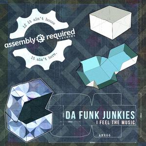 I Feel the Music (Da Funk Junkies Jackin' Dub Remix)