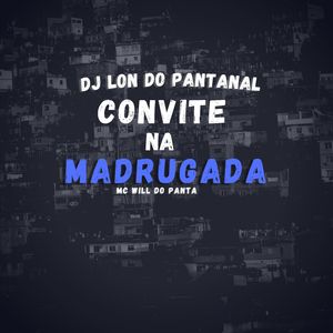 Convite Na Madruga