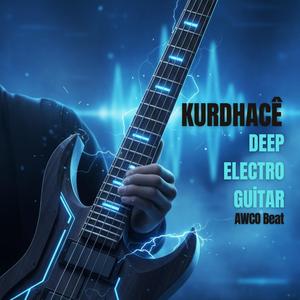 Kurdhacê 3 (Kurdish Deep Electro Guitar Beat)