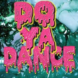 DO YA DANCE