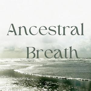 Ancestral Breath