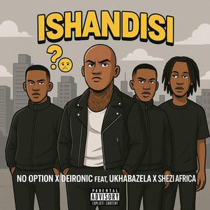 ISHANDISI (feat. Deironic, ukhabazela & SHEZI AFRICA)