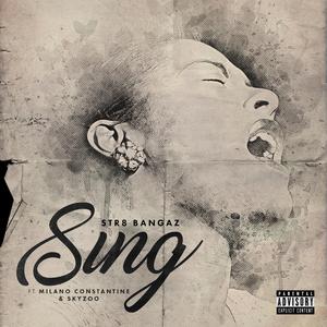 Sing (feat. Milano Constantine & Skyzoo)